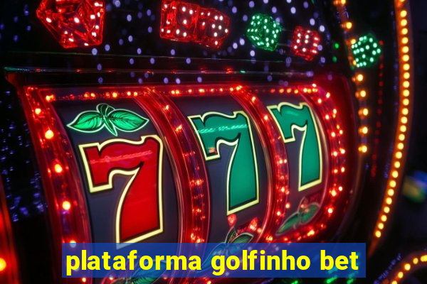 plataforma golfinho bet